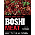 Bosh! Meat: Delicious. Hearty. Plant-Based. - Hardcover
