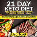 Book cover for '21 Day Keto Diet and Intermittent Fasting for Rapid Weight Loss' by Lisa Scott, featuring large white and yellow text over a dark background with food photography of steak, grilled vegetables, and a small bowl of salt.