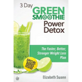 Book cover of '3 Day Green Smoothie Power Detox' with a green smoothie and lime on a white background. 3 Day Green Smoothie Detox: The Faster, Better, Stronger Weight Loss Plan - Paperback