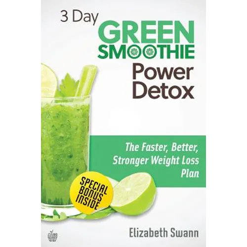 Book cover of '3 Day Green Smoothie Power Detox' with a green smoothie and lime on a white background. 3 Day Green Smoothie Detox: The Faster, Better, Stronger Weight Loss Plan - Paperback