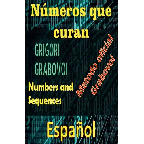 Números que Curan Método Oficial de Grigori Grabovoi - Paperback