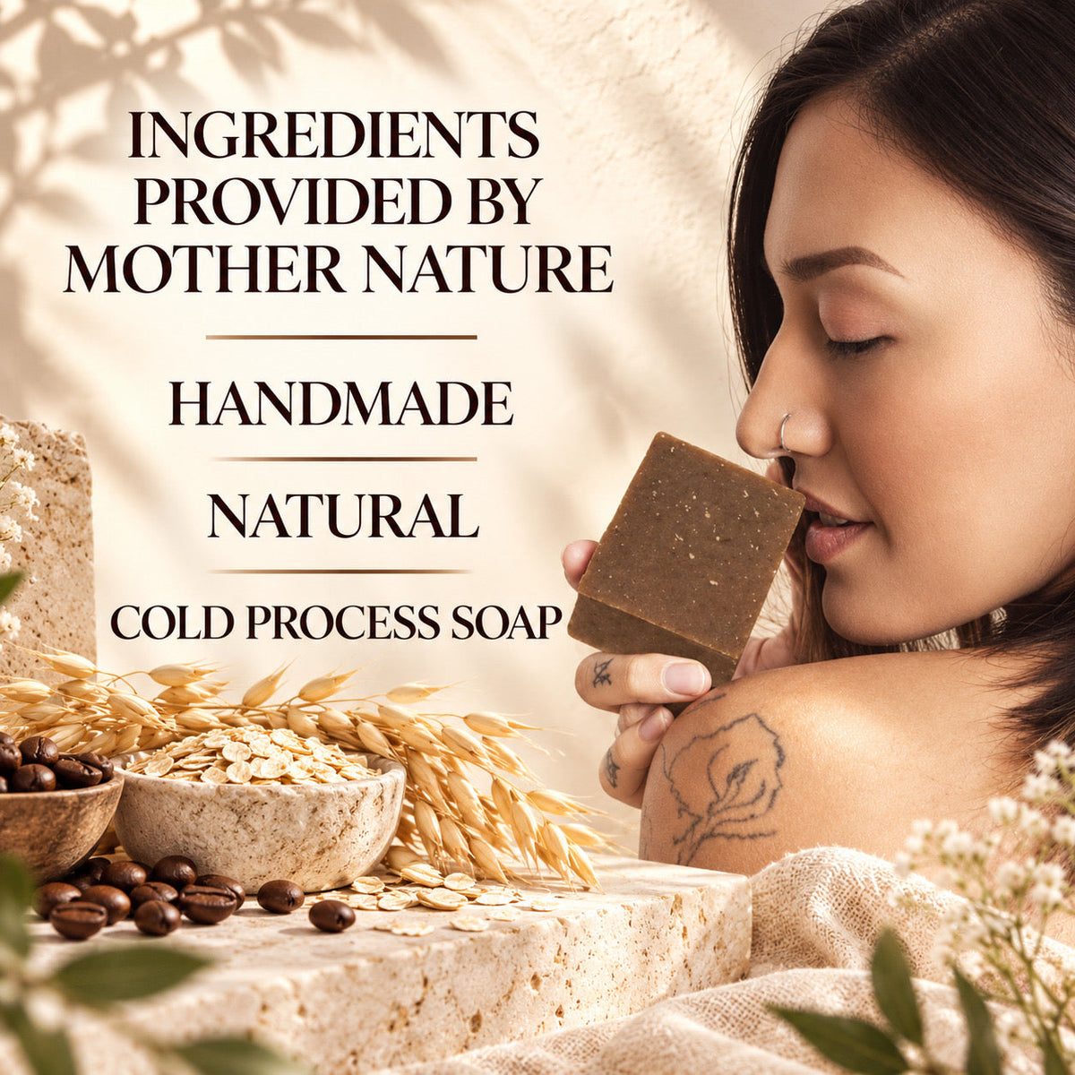 A woman holds a square bar of natural cold process soap next to ingredients like oats, coffee beans, and dried flowers, with text reading 'INGREDIENTS PROVIDED BY MOTHER NATURE', 'HANDMADE', 'NATURAL', and 'COLD PROCESS SOAP'.