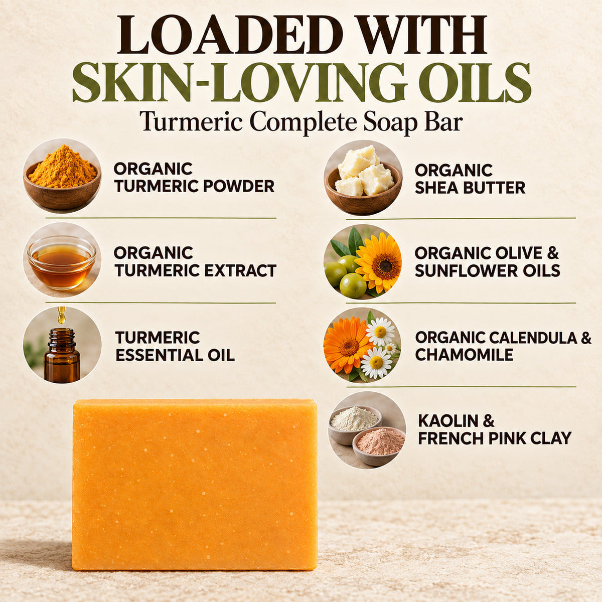 A bar of orange-yellow turmeric soap bar centered on a beige textured background, surrounded by ingredient callouts including organic turmeric powder, shea butter, essential oil, olive and sunflower oils, calendula and chamomile flowers, and kaolin & French pink clay. Large headline text reads 'LOADED WITH SKIN-LOVING OILS' and 'Turmeric Complete Soap Bar.