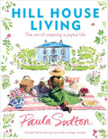Hill House Living: The Art of Creating a Joyful Life