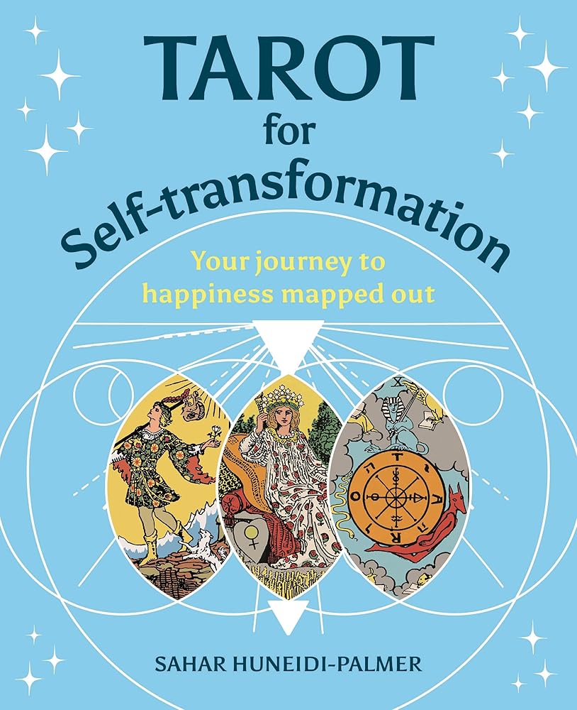 Tarot for Self-transformation: Your Journey to Happiness Mapped Out (Your Powerful Potential)