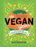 My Vegan Year: The Young Person's Seasonal Guide to Going Vegan