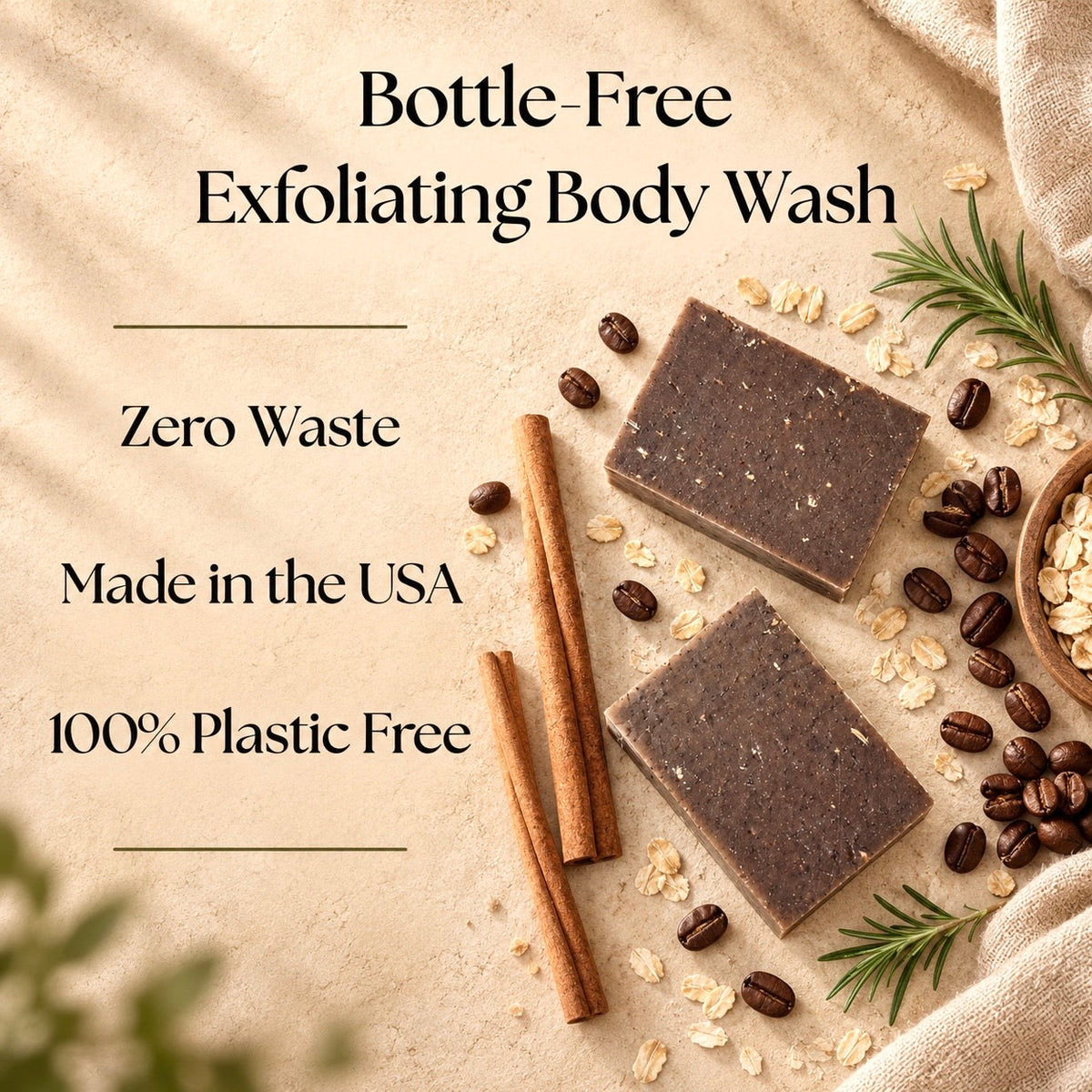 Two rectangular bars of dark brown exfoliating body wash soap displayed on a textured beige background with text overlays highlighting product benefits: 'Bottle-Free Exfoliating Body Wash', 'Zero Waste', 'Made in the USA', and '100% Plastic Free'. The soap bars are styled with cinnamon sticks, coffee beans, oats, and rosemary sprigs.