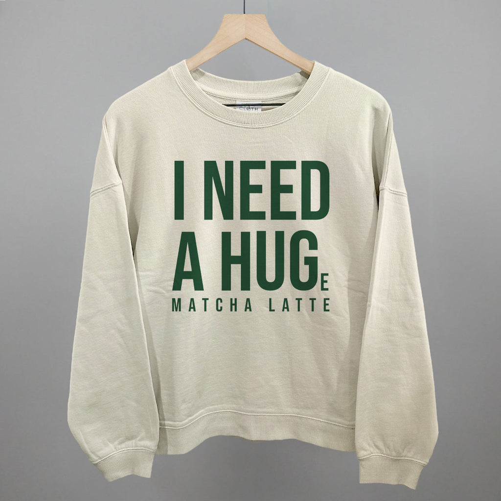 I Need A Hug (Matcha) Sweatshirt