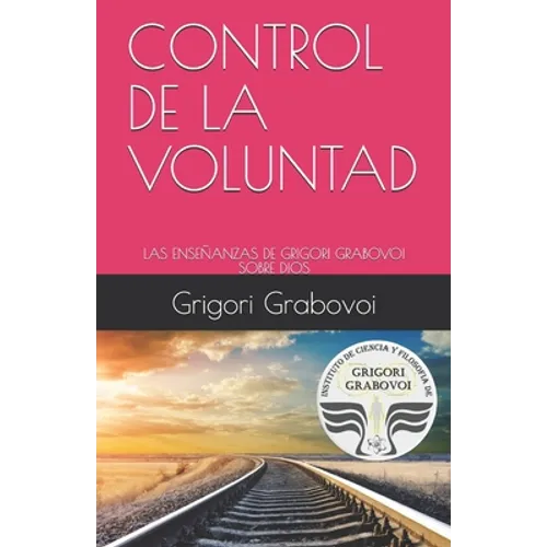 Book cover with pink background and railway track design, featuring Grigori Grabavoi's work. Control de la Voluntad: Las Enseñanzas de Grigori Grabovoi Sobre Dios - Paperback