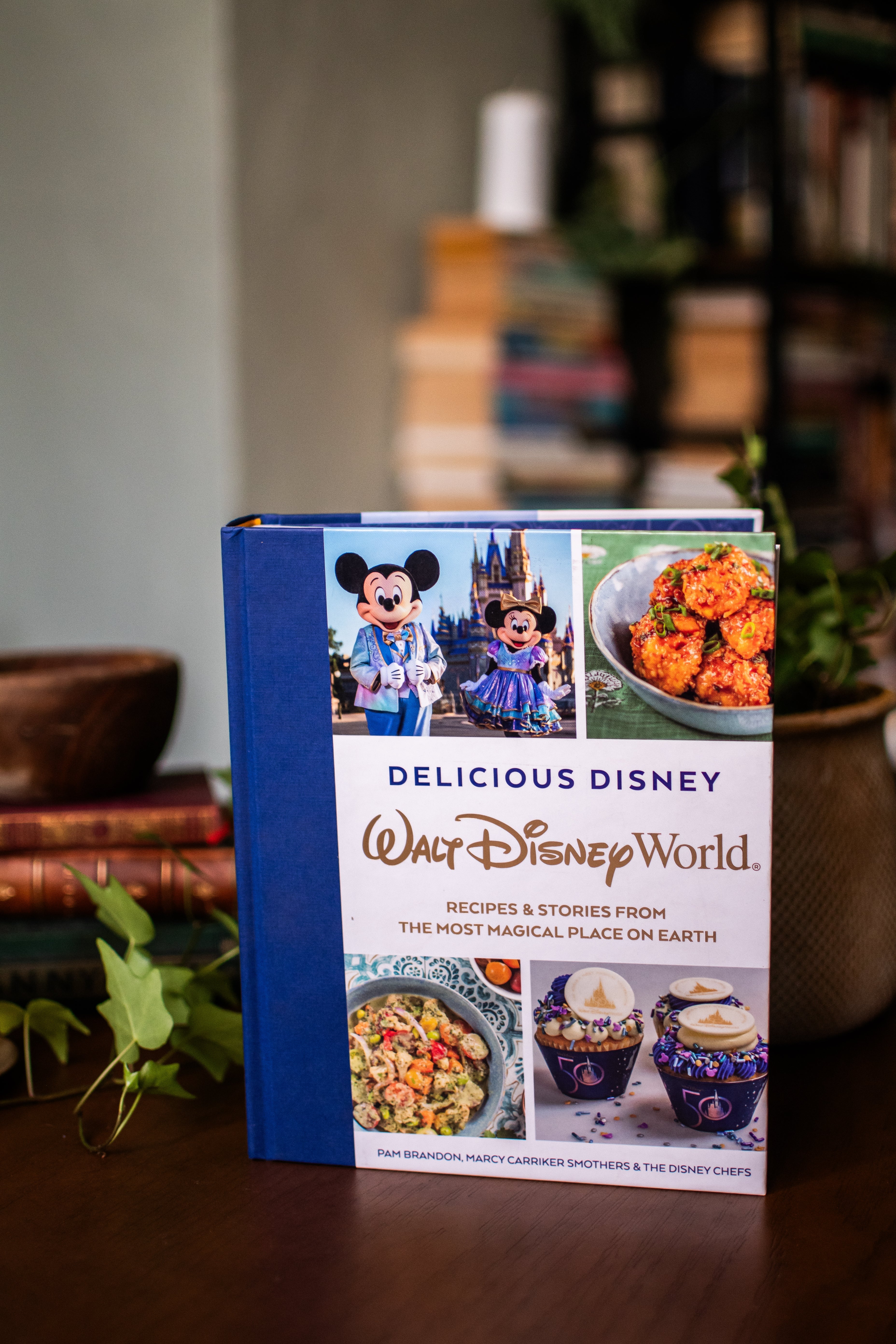 Delicious Disney: Walt Disney World: Recipes & Stories from The Most Magical Place on Earth