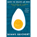 How to Share an Egg: A True Story of Hunger, Love, and Plenty - Paperback
