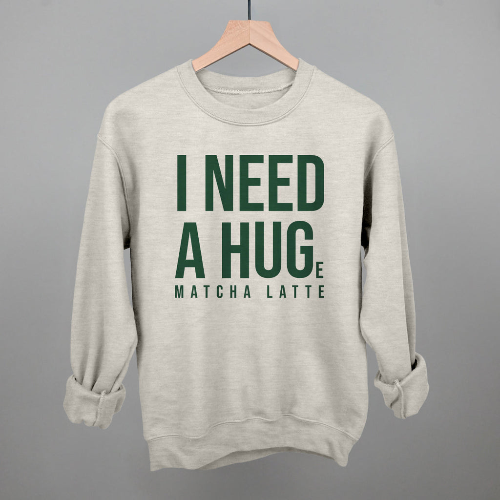 I Need A Hug (Matcha) Sweatshirt