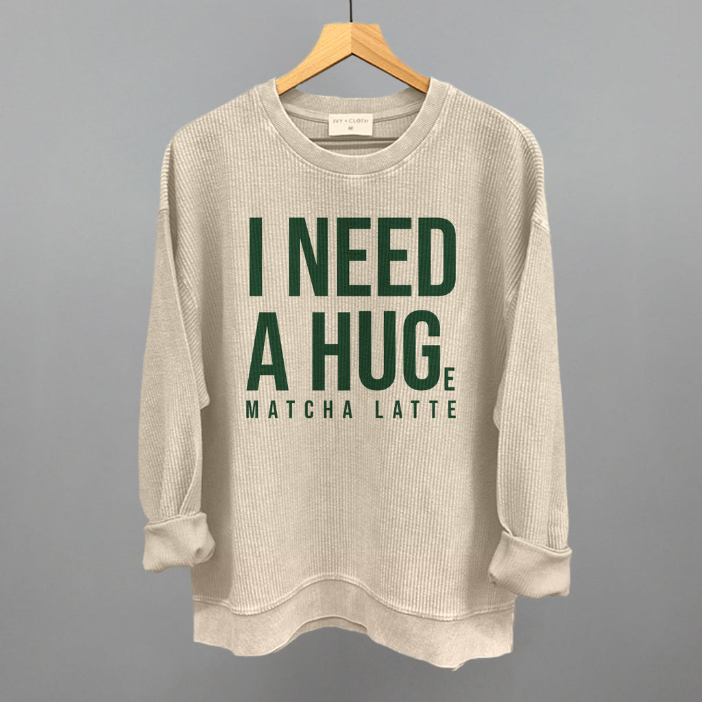 I Need A Hug (Matcha) Sweatshirt