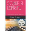 Sobre El Espíritu: Enseñanza de Grigori Grabovoi - Paperback