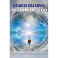 Vision of God: The Teaching of Grigori Grabovoi about God - Paperback