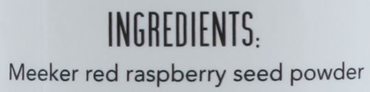 Text 'INGREDIENTS: Meeker red raspberry seed powder' on a light gray background