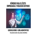 Book cover with a woman interacting with digital interfaces and text about business models and success. Números Para El Éxito Empresarial Y Negocios Exitosos Grigori Grabovoi: Series Numéricas Para Tener Éxito En Los Negocios Grigori Grabovoi - Paperback