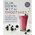 Book cover of 'Slim Down with Smoothies' featuring a smoothie and berries on a light background. Slim Down with Smoothies: A 21-Day Plan for Weight Loss and Good Health - Paperback