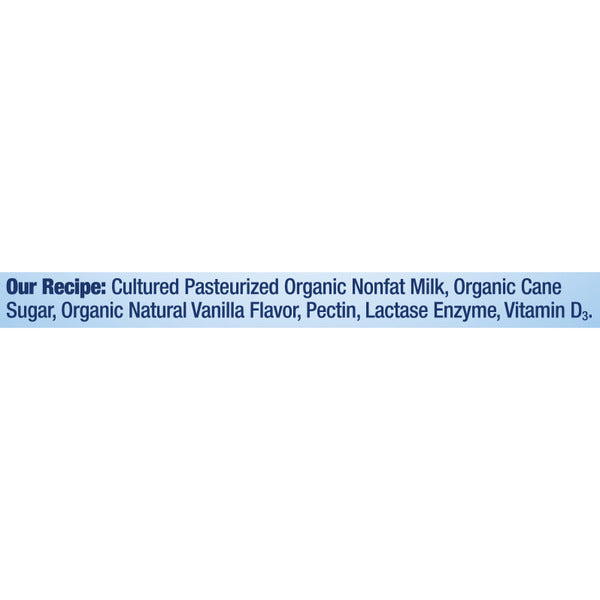 List of ingredients for a product on a white background. Stonyfield Organic Nonfat Yogurt Vanilla | USDA Certified Organic,Live Active Cultures, No Toxic Persistent Pesticides, 99% Lactose Free, Grade A, Certified Gluten Free - 32 oz.