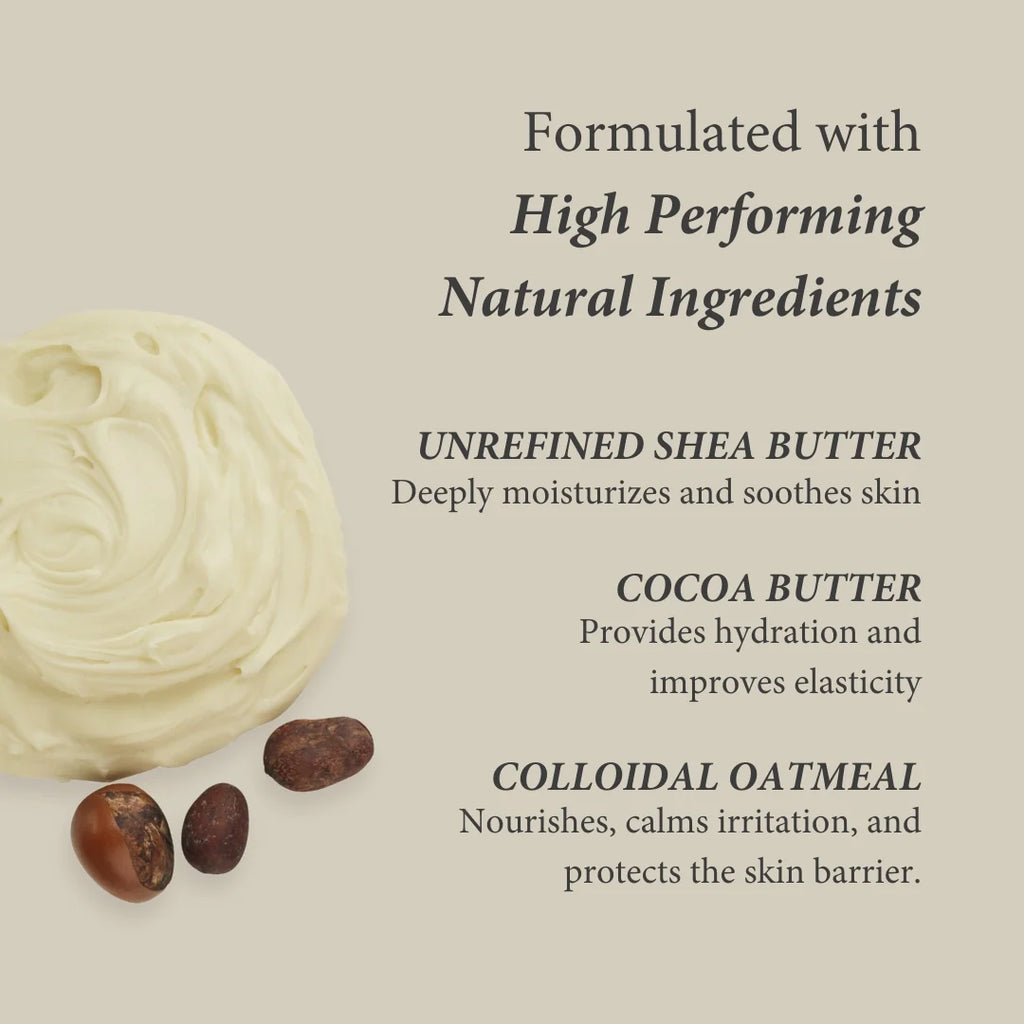Whipped shea body butter key ingredients with unrefined shea butter, cocoa butter and colloidal oatmeal for deep hydration, soothing care and skin barrier support