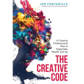 The Creative Code: A Creative Professional's Way to Happiness, Wealth and Joy - Hardcover