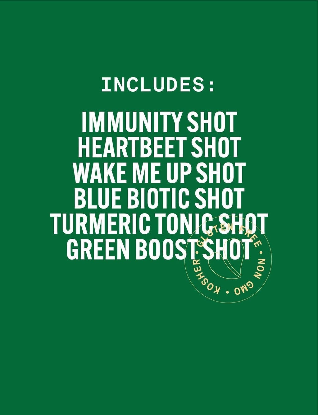 Green background graphic listing the six cold-pressed juice shots included in Pure Green's Shot Variety Pack: Immunity Shot, Heartbeet Shot, Wake Me Up Shot, Blue Biotic Shot, Turmeric Tonic Shot, and Green Boost Shot, with the Kosher and Non-GMO certification seal displayed.