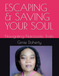 ESCAPING & SAVING YOUR SOUL: Navigating Narcissistic Traits