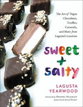 Sweet + Salty: The Art of Vegan Chocolates, Truffles, Caramels, and More from Lagusta's Luscious - Hardcover
