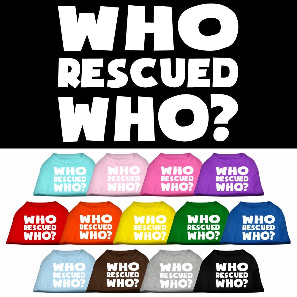 Pet Shirt "Who Rescued Who?"