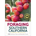 Foraging Southern California: 118 Nutritious, Tasty, and Abundant Foods - Paperback