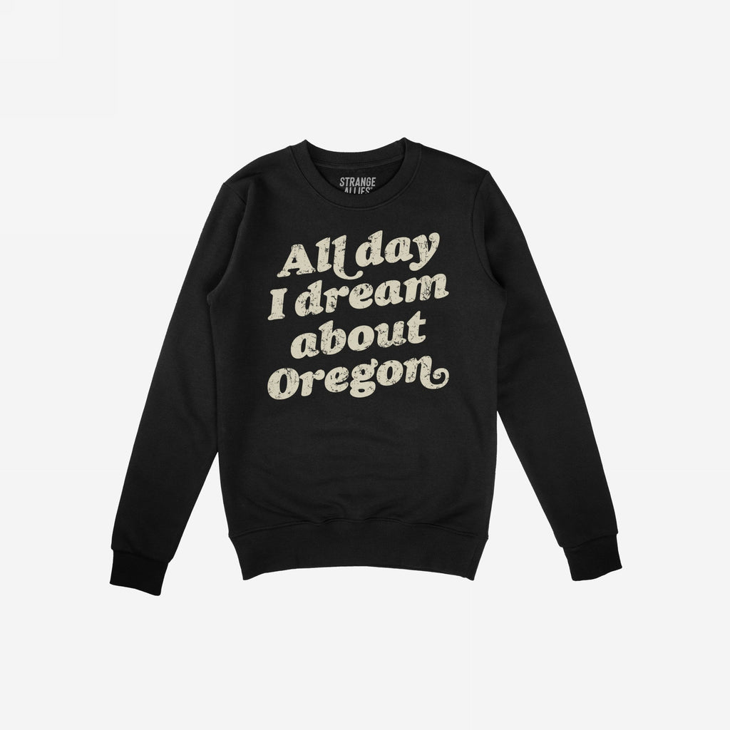 Oregon Dreams Hoodie & Sweatshirt