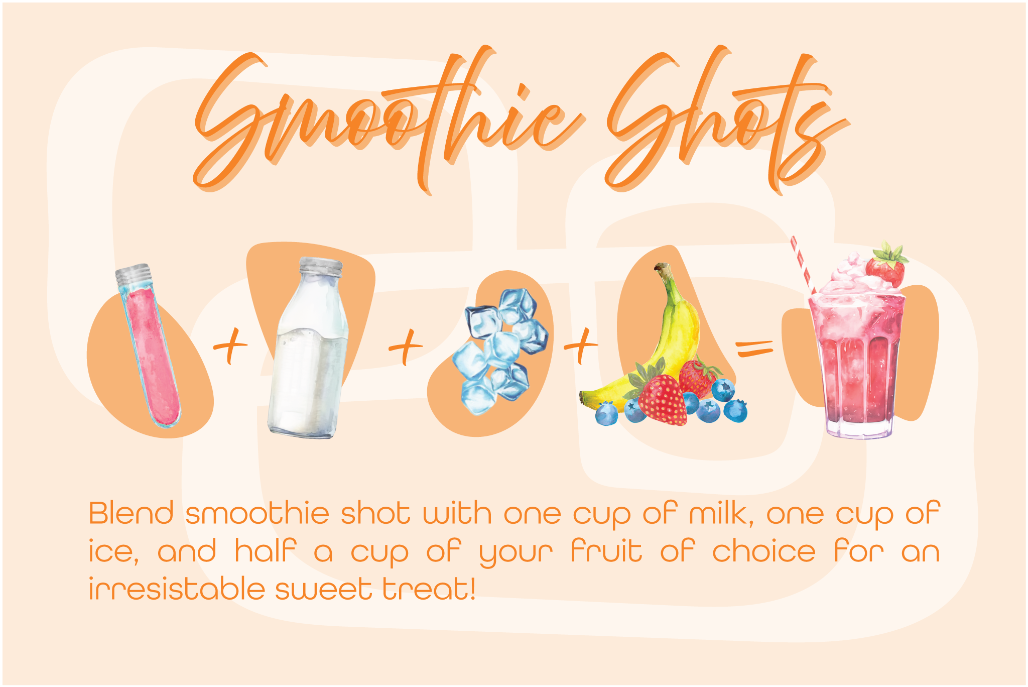 A digital graphic titled 'Smoothie Shots' with watercolor illustrations of ingredients and a blended smoothie. It shows a pink popsicle stick, a milk bottle, ice cubes, a banana, berries, and a pink smoothie cup, with text explaining how to blend them with milk, ice, and fruit.